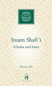 Cover image for Imam Shafi'i: Scholar and Saint