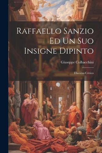 Cover image for Raffaello Sanzio Ed Un Suo Insigne Dipinto