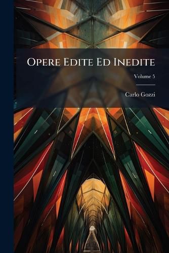 Cover image for Opere Edite Ed Inedite, Volume 5