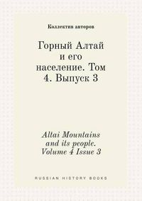 Cover image for Altai Mountains and its people. Volume 4 Issue 3