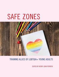 Cover image for Safe Zones: Training Allies of LGBTQIA+ Young Adults