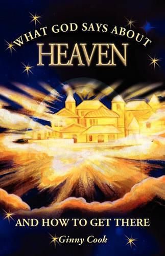 Cover image for What God Says about Heaven and How to Get There