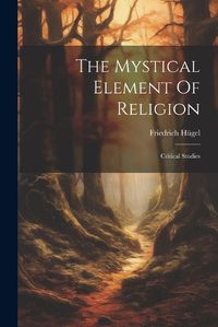 Cover image for The Mystical Element Of Religion