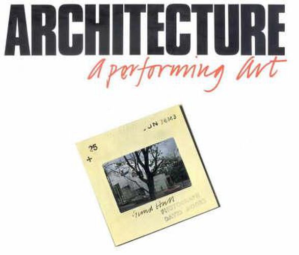 Cover image for Architecture: A Performing Art