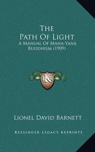 The Path of Light: A Manual of Maha-Yana Buddhism (1909)