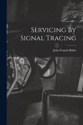 Cover image for Servicing By Signal Tracing