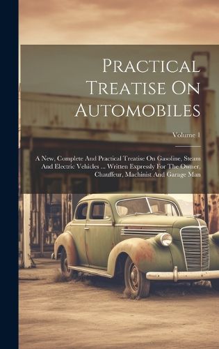 Cover image for Practical Treatise On Automobiles