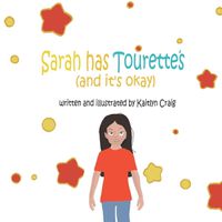 Cover image for Sarah has Tourette's and it's Okay