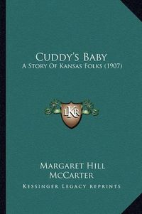 Cover image for Cuddy's Baby: A Story of Kansas Folks (1907)