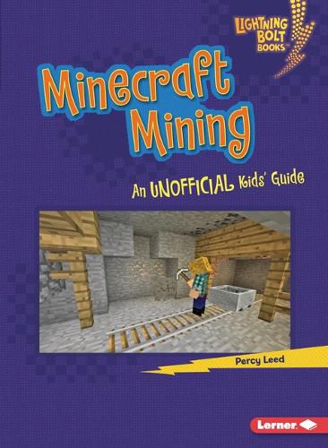 Minecraft Mining: An Unofficial Kids' Guide