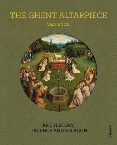 Cover image for The Ghent Altarpiece: Art, History, Science and Religion