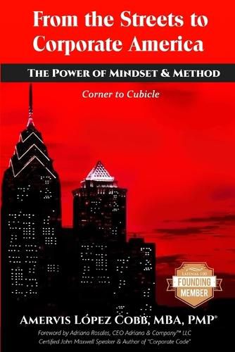 Cover image for From the Streets to Corporate America: The Power of Mindset & Method: Corner to Cubicle