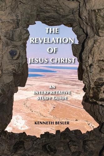 Cover image for The Revelation of Jesus Christ: An Interpretative Study Guide