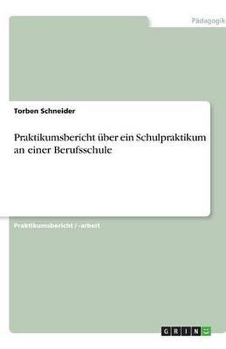 Cover image for Praktikumsbericht uber ein Schulpraktikum an einer Berufsschule