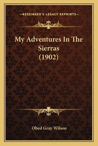 Cover image for My Adventures in the Sierras (1902)