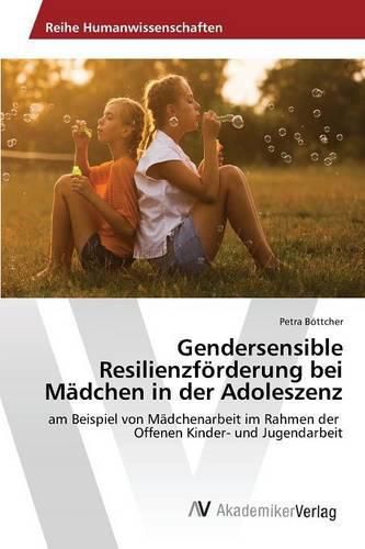 Cover image for Gendersensible Resilienzfoerderung bei Madchen in der Adoleszenz