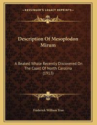 Cover image for Description of Mesoplodon Mirum: A Beaked Whale Recently Discovered on the Coast of North Carolina (1913)