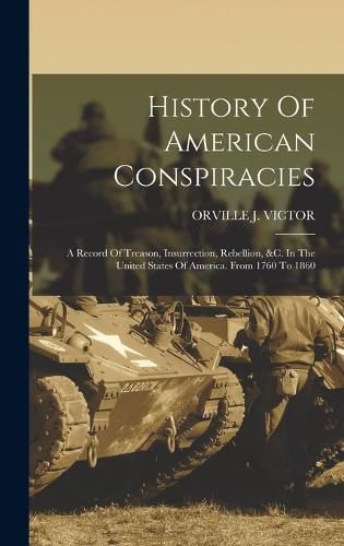 Cover image for History Of American Conspiracies