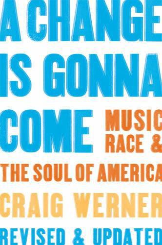 Cover image for A Change Is Gonna Come: Music, Race & the Soul of America