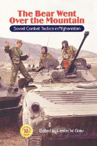 Cover image for The Bear Went Over the Mountain: Soviet Combat Tactics in Afghanistan