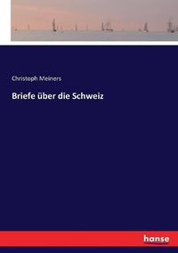 Cover image for Briefe uber die Schweiz