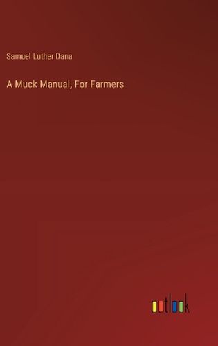 A Muck Manual, For Farmers