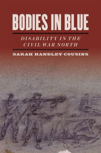 Cover image for Bodies in Blue: Disability in the Civil War North