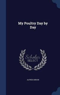 Cover image for My Poultry Day by Day