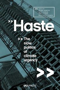 Cover image for Haste: The Slow Politics of Climate Urgency