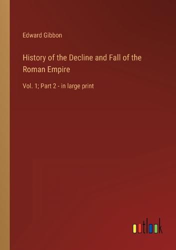 Cover image for History of the Decline and Fall of the Roman Empire