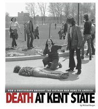 Cover image for Death at Kent State: How a Photograph Brought the Vietnam War Home to America