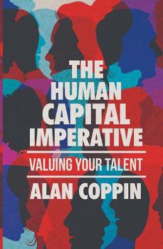 Cover image for The Human Capital Imperative: Valuing Your Talent