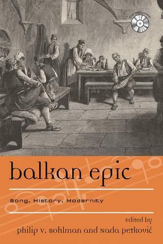 Cover image for Balkan Epic: Song, History, Modernity