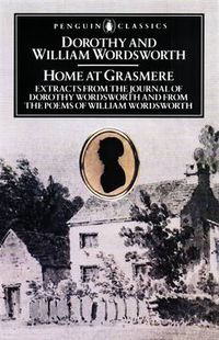 Cover image for Home at Grasmere: Extracts from the Journal of Dorothy Wordsworth and from the Poems of William Wordsworth