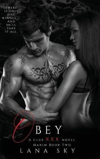 Cover image for Obey: A Dark Billionaire Romance: (XXX Maxim Book 2): Club XXX Book 2