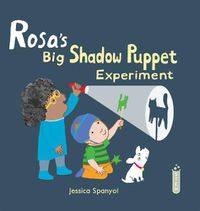 Cover image for Rosa's Big Shadow Puppet Experiment