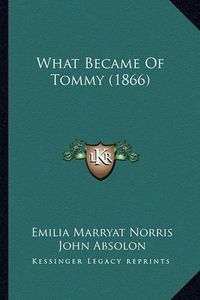 Cover image for What Became of Tommy (1866)