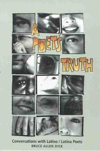 Cover image for A Poet's Truth: Conversations with Latino/Latina Poets