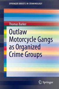 Cover image for Outlaw Motorcycle Gangs as Organized Crime Groups