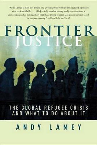 Cover image for Frontier Justice: The Global Refugee Crisis and What To Do About It