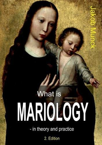 Cover image for What is mariology?: - in theory and practice
