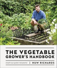 Cover image for The Vegetable Grower's Handbook: Unearth Your Garden's Full Potential