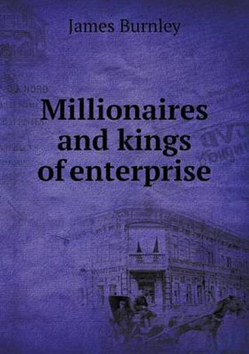 Cover image for Millionaires and kings of enterprise