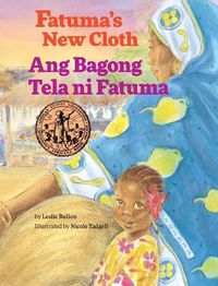 Cover image for Fatuma's New Cloth / Ang Bagong Tela Ni Fatuma: Babl Children's Books in Tagalog and English