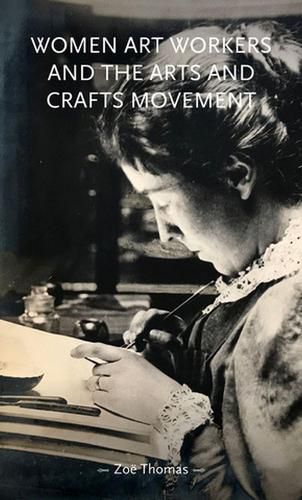 Cover image for Women Art Workers and the Arts and Crafts Movement