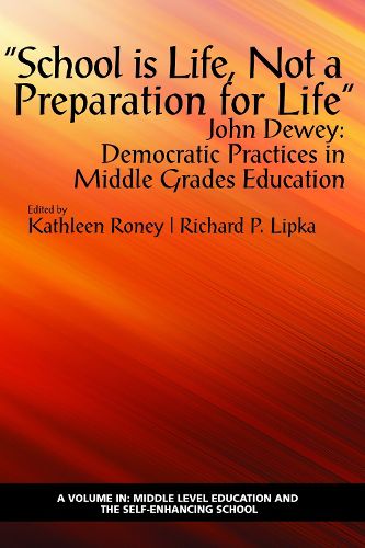 Cover image for School is Life, Not a Preparation for Life   - John Dewey: Democratic Practices in Middle Grades Education