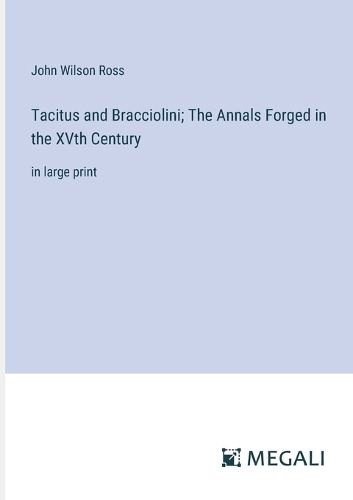 Tacitus and Bracciolini; The Annals Forged in the XVth Century