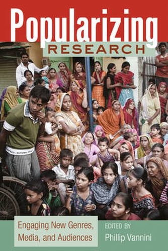 Cover image for Popularizing Research: Engaging New Genres, Media, and Audiences