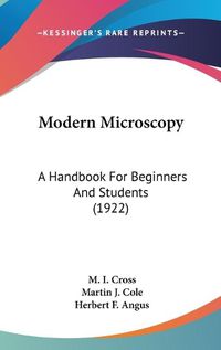 Cover image for Modern Microscopy: A Handbook for Beginners and Students (1922)