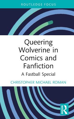 Cover image for Queering Wolverine in Comics and Fanfiction